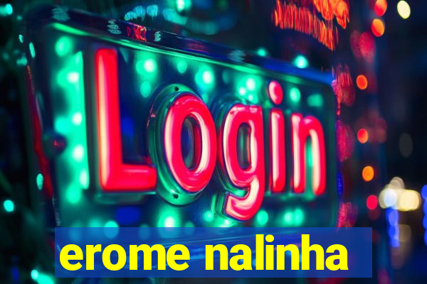 erome nalinha